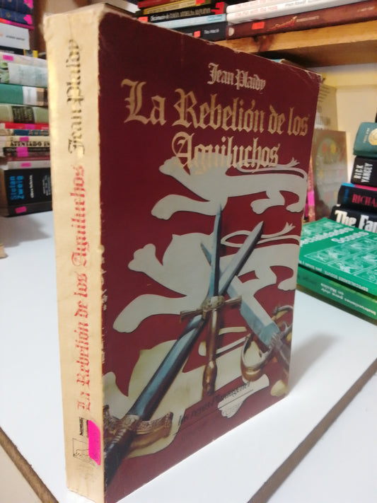 LA REBELION DE LOS AGUILUCHOS POR JEAN PLAIDY USADO NOVELA JUÁREZ