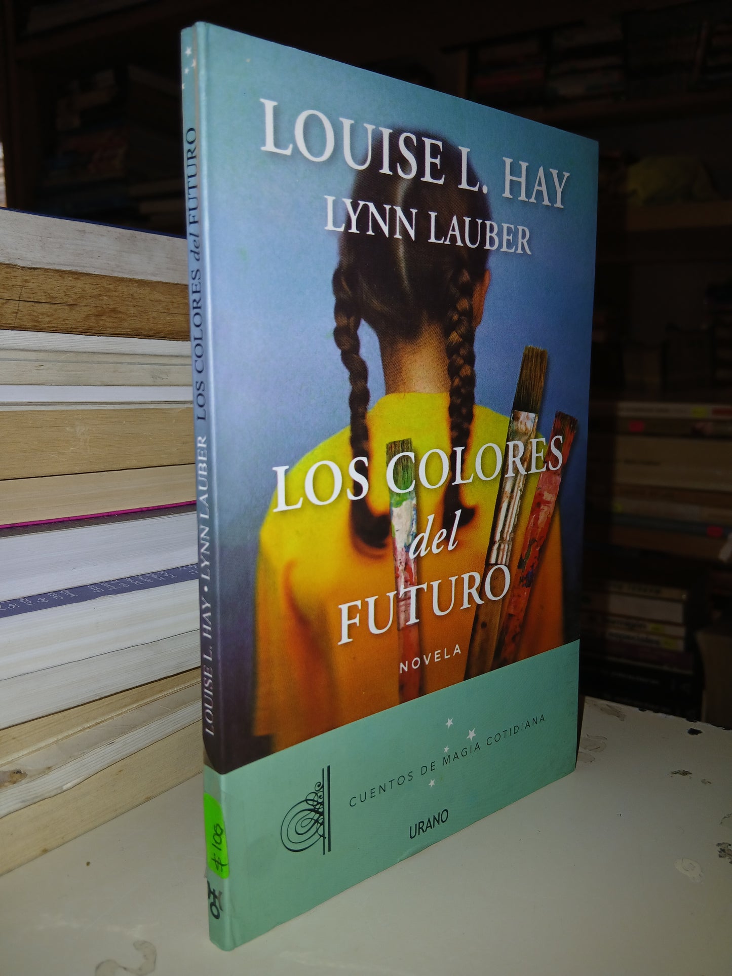 LOS COLORES DEL FUTURO POR LOUISE L. HAY Y LYNN LAUBER USADO SUPERACIÓN PERSONAL LITERARIO 207