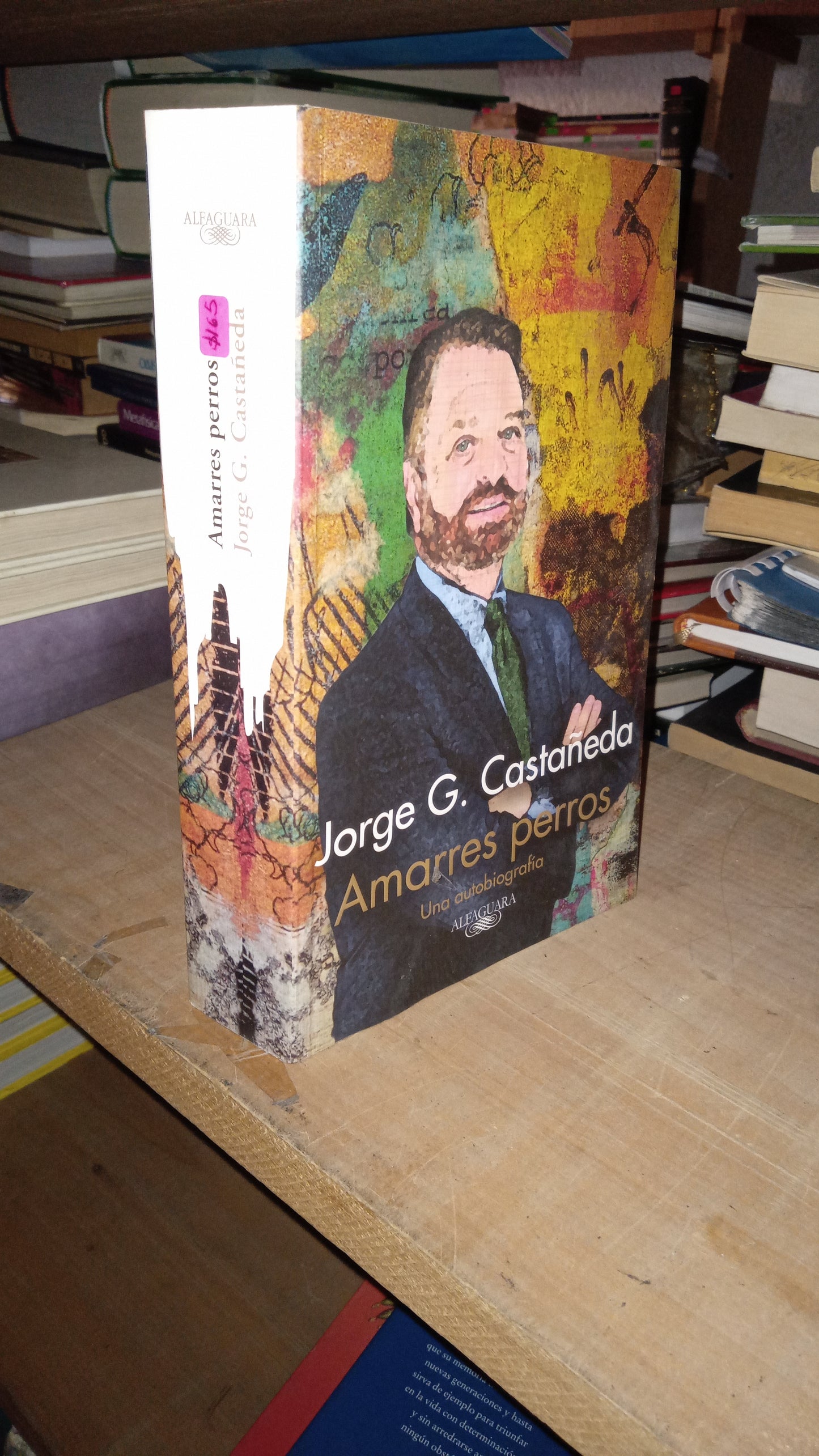 AMARRES PERROS: UNA AUTOBIOGRAFÍA POR JORGE G. CASTAÑEDA USADO HISTORIA LITERARIO 207