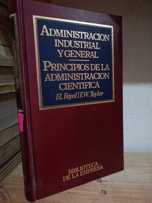 ADMINISTRACION INDUSTRIAL Y GENERAL PRINCIPIOS DE LA ADMINISTRACION CIENTIFICA POR H.FAYOL F.W.TAYLOR USADO ADMIN LITERARIO 305