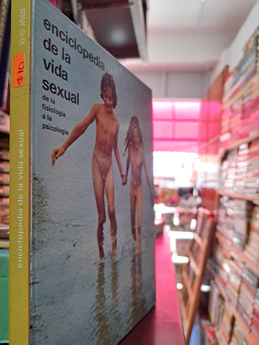 ENCICLOPEDIA DE LA VIDA SEXUAL DE LA FILOSOFÍA A LA PSICOLOGÍA 10/13  AÑOS USADO PSICOLOGÍA LITERARIO 305