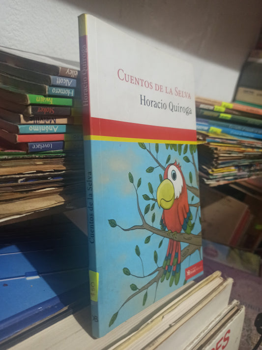 CUENTOS DE LA SELVA POR HORACIO QUIROGA USADO INFANTILES JUÁREZ