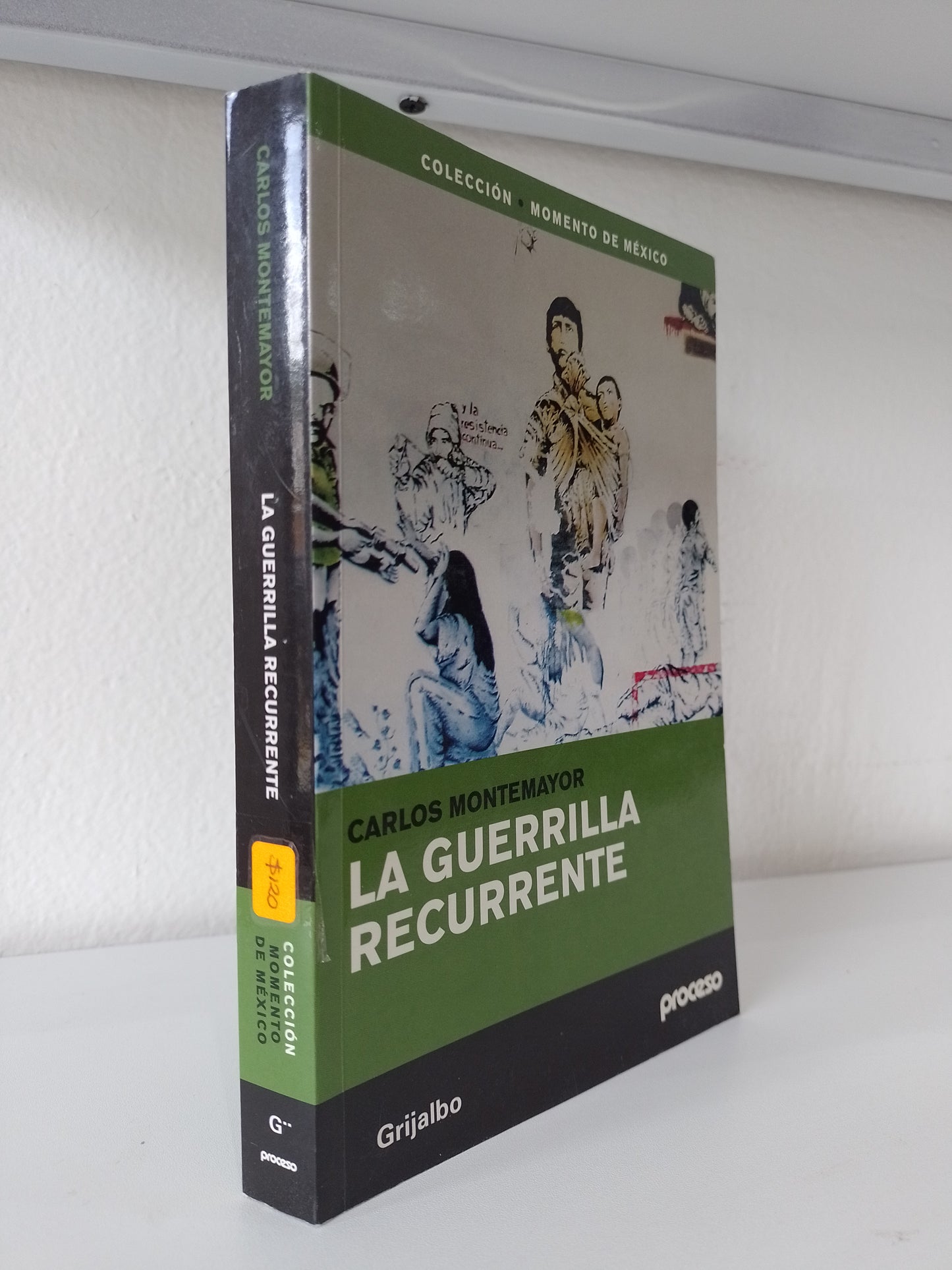 LA GUERRILLA RECURRENTE POR CARLOS MONTEMAYOR USADO POLITICA JUAREZ 515