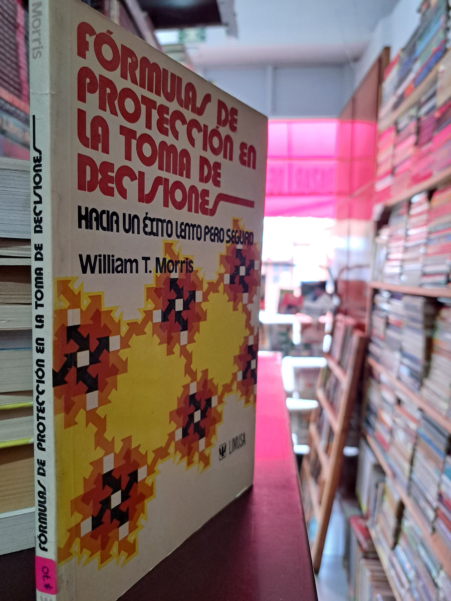 FÓRMULAS DE PROTECCIÓN EN LA TOMA DE DECISIONES WILLIAM T. MORRIS USADO PSICOLOGÍA LITERARIO 305