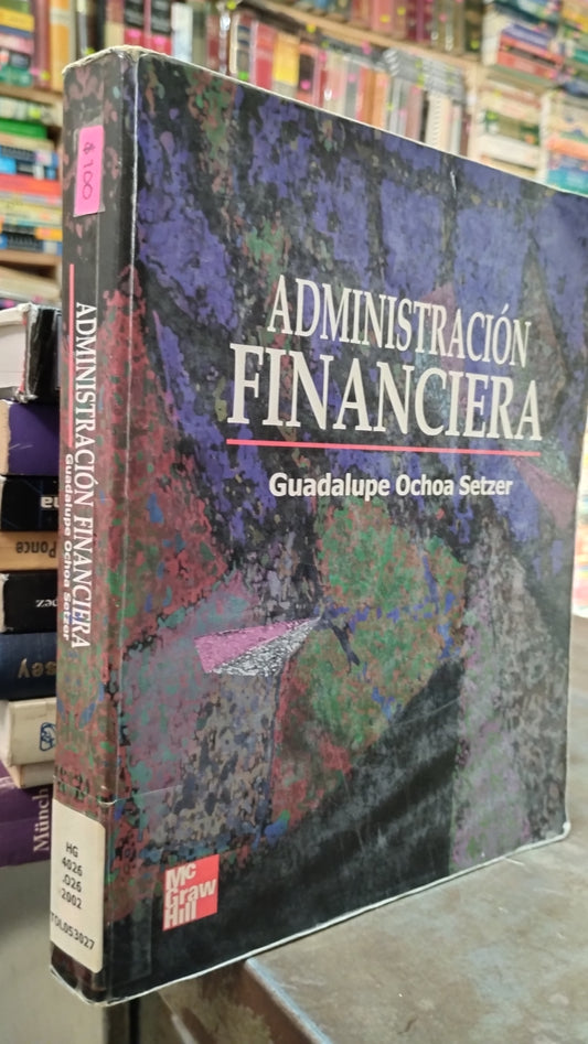 ADMINISTRACION FINANCIERA POR GUADALUPE OCHOA SETZER LIBRO USADO ADMINISTRACION ALDAMA