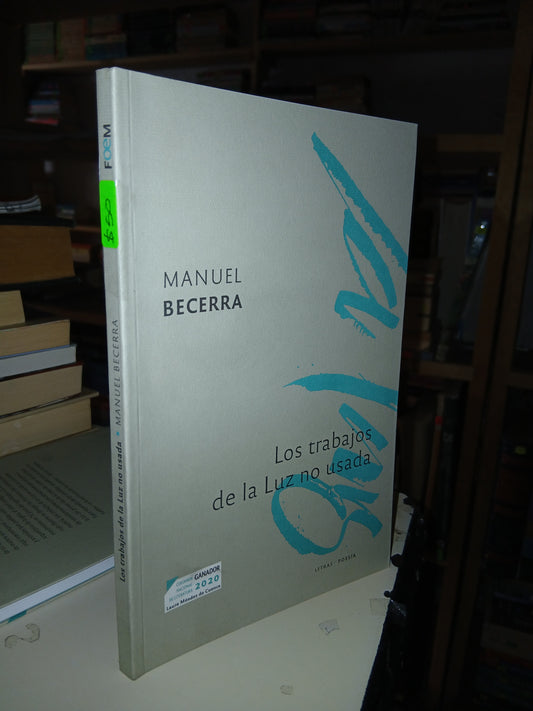 LOS TRABAJOS DE LA LUZ NO USADA POR MANUEL BECERRA USADO POESÍA LITERARIO 207