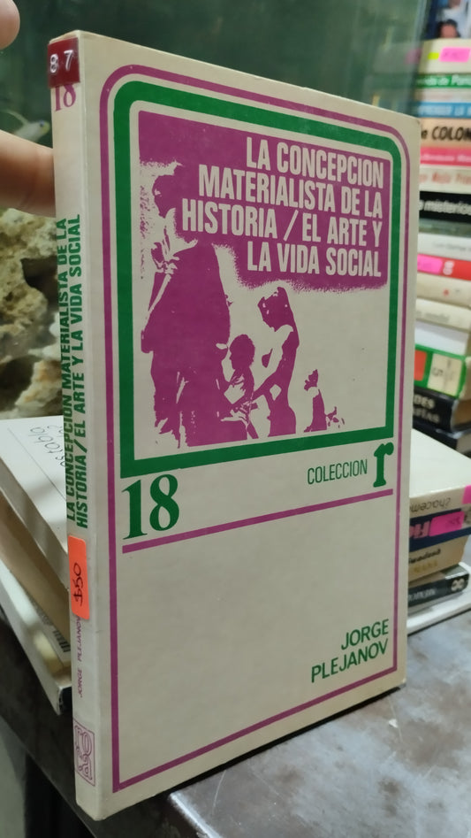 LA CONCEPCION MATERIALISTA DE LA HISTORIA EL ARTE Y LA VIDA SOCIAL POR JORGE PLEJANOV LIBRO USADO HISTORIA ALDAMA