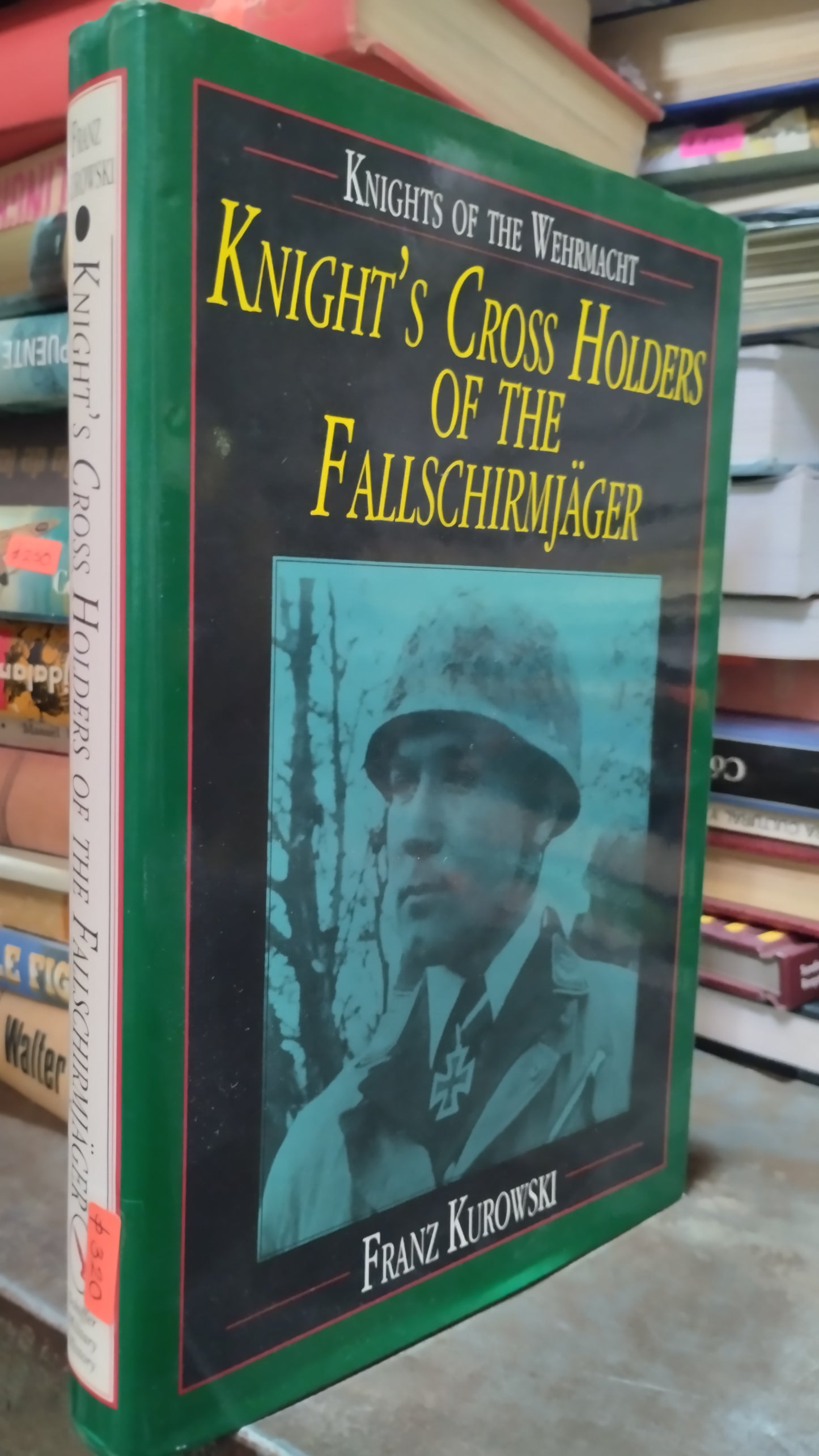 KNIGHTS CROSS HOLDERS OF THE FALLSCHIRMJAGER POR FRANZ KUROWSKI LIBRO USADO HISTORIA ALDAMA