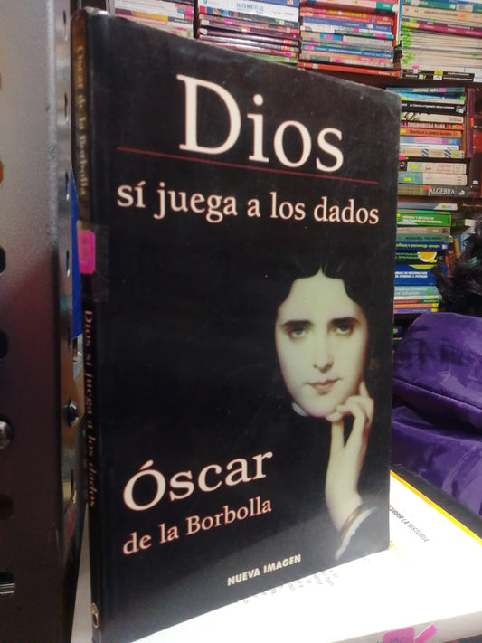 DIOS SI JUEGA A LOS DADOS POR OSCAR BORBOLLA USADO NOVELA JUAREZ