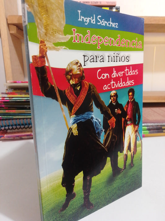 INDEPENDENCIA PARA NIÑOS POR INGRID SANCHEZ USADO INFANTIL