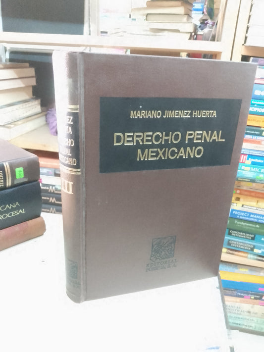 DERECHO PENAL MEXICANO TOMO III POR MARIANO JIMÉNEZ HUERTA USADO DERECHO JUAREZ 515