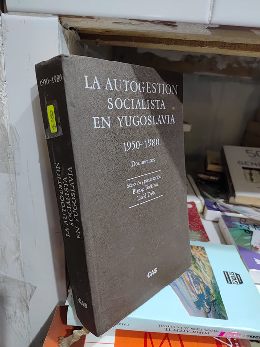 LA AUTOGESTION SOCIALISTA EN YUGOSLAVIA POR DAVID DASIC USADO HISTORIA JUAREZ