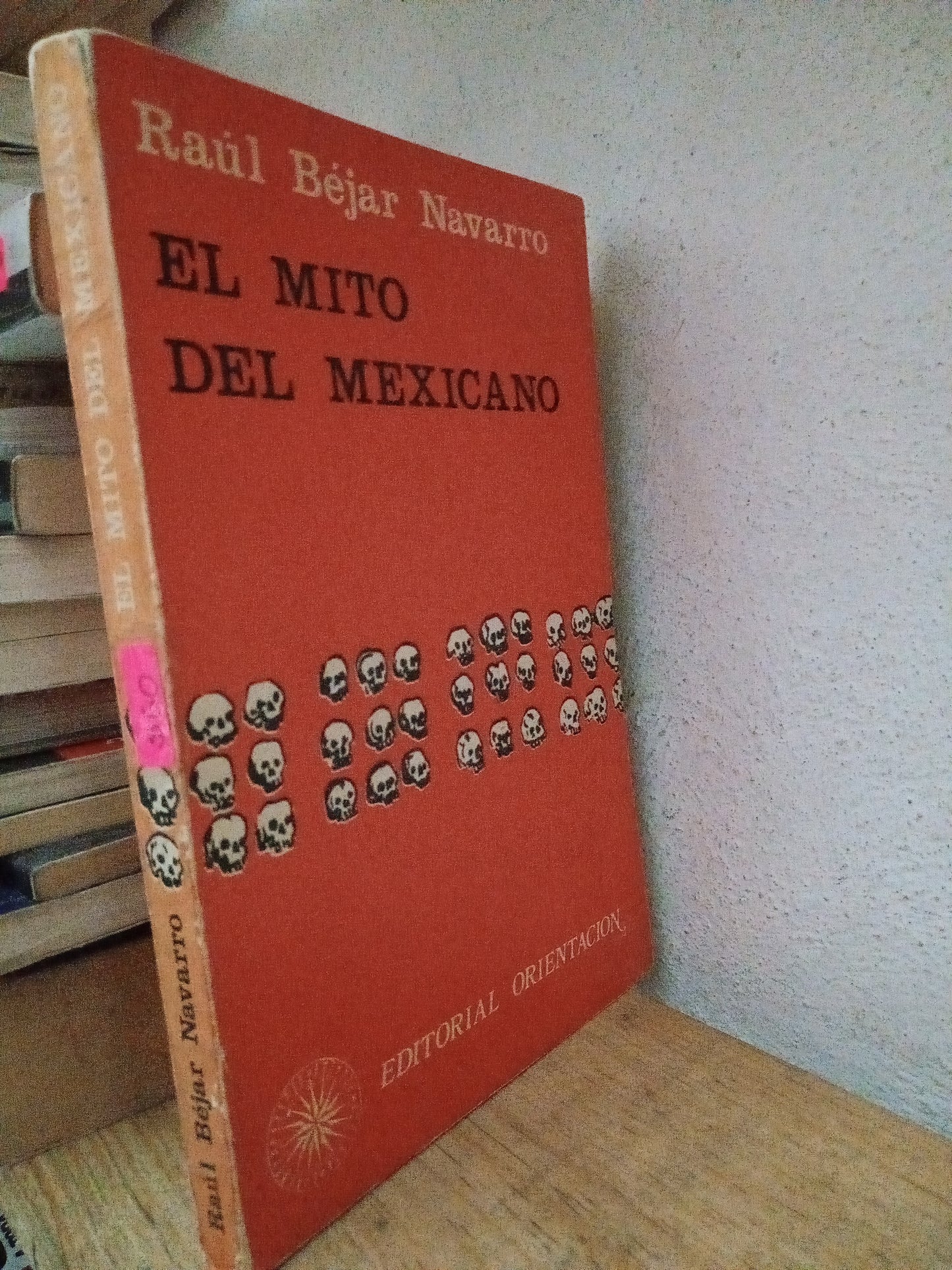 EL MITO DEL MEXICANO RAUL BEJAR NAVARRO USADO NOVELA LITERARIO 305