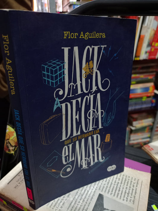 JACK DECIA QUE SU HERMANO ERA EL MAR POR FLOR AGUILERA USADO NOVELA LITERARIO 305