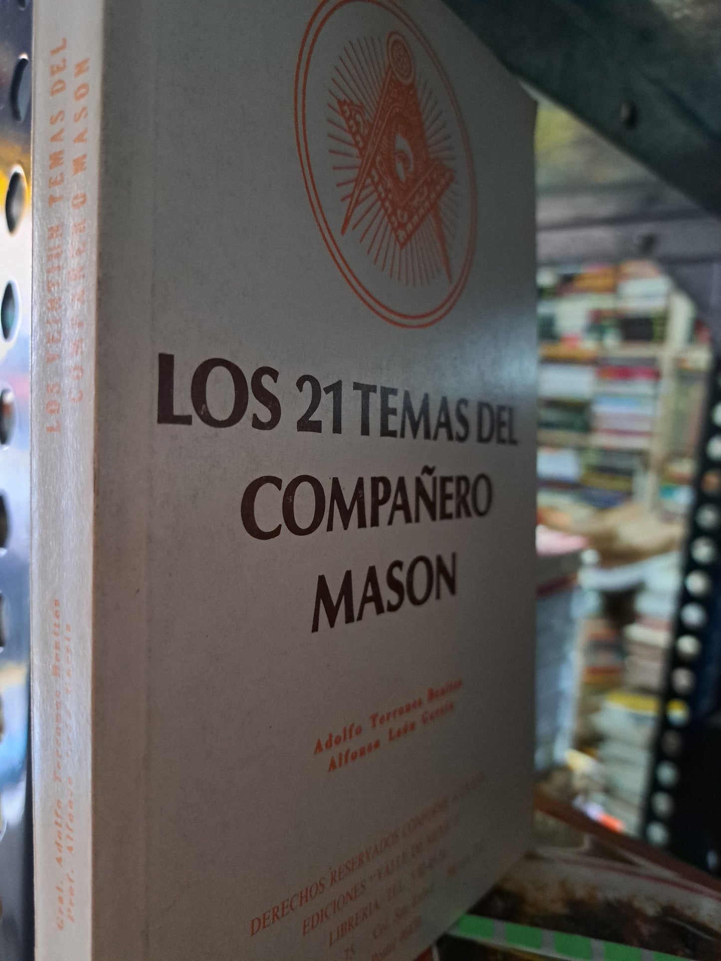 LOS 21 TEMAS DEL COMPAÑERO MASON ADOLFO TERRONES BENÍTEZ, ALONSO LEÓN GARCÍA USADO MASONERÍA ALDAMA