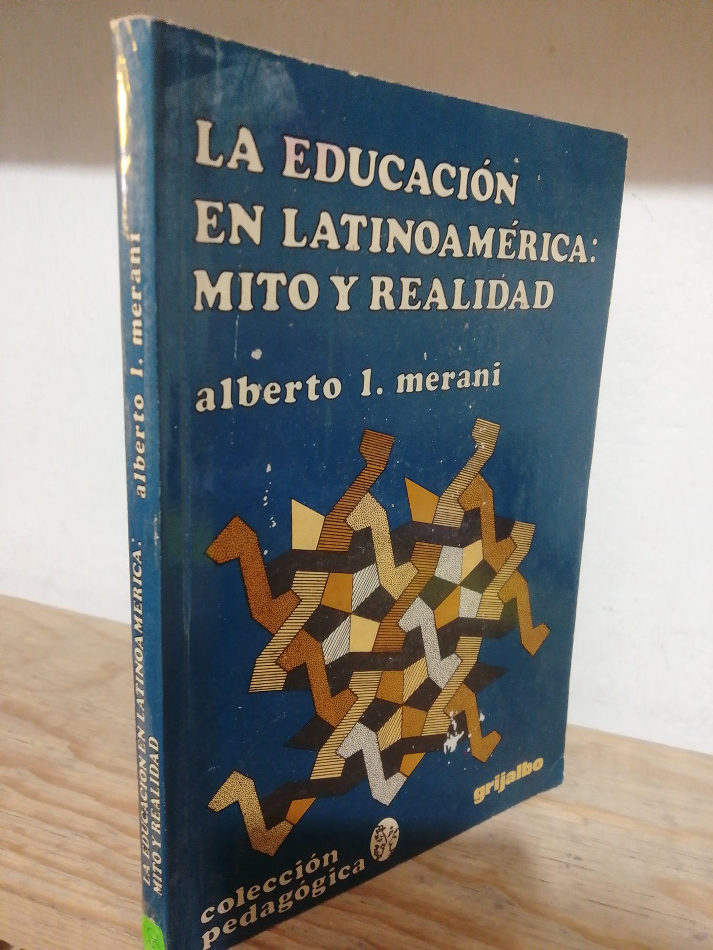 LA EDUCACION EN LATINOAMERICA MITO Y REALIDAD POR ALBERTO I. MERANI USADO EDUCACION JUAREZ