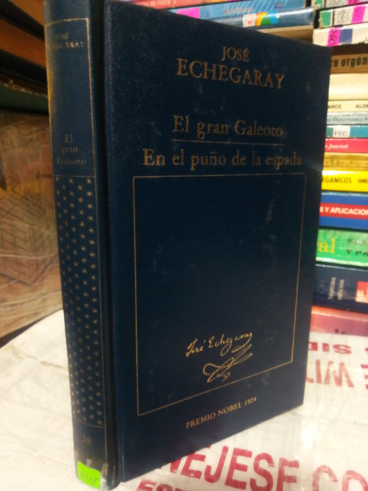 EL GRAN GALEOTO, EN EL PUÑO DE LA ESPADA #38 POR JOSE ECHEGARAY USADO NOVELA JUÁREZ