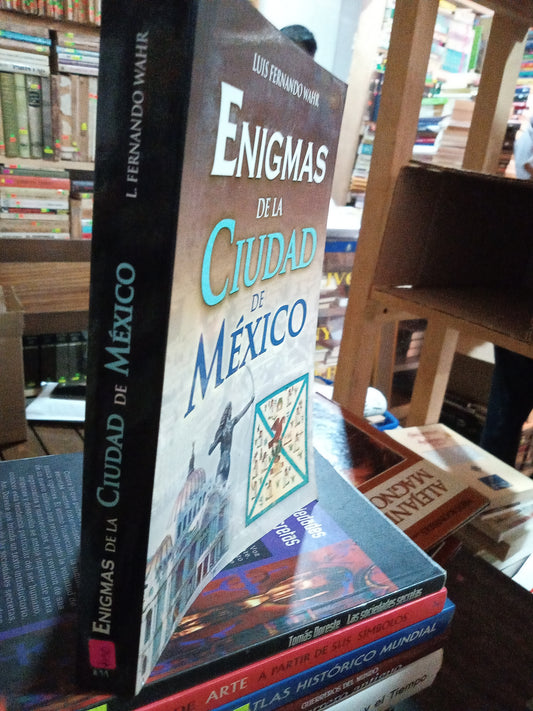 ENIGMAS DE LA CIUDAD DE MEXICO POR LUIS FERNANDO WAHR USADO HISTORIA ALDAMA