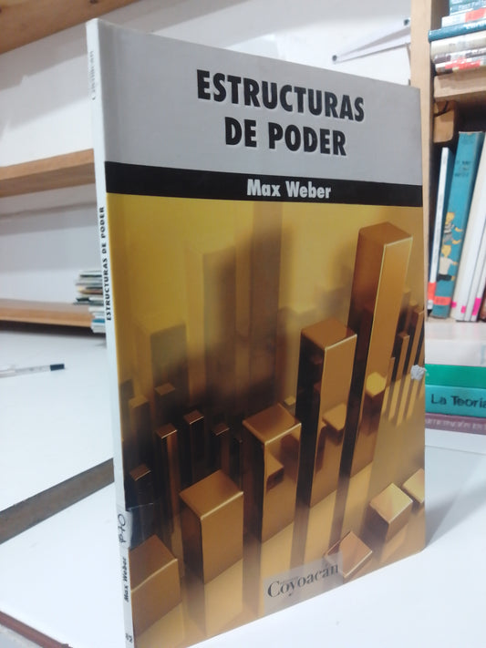 ESTRUCTURAS DE PODER POR MAX WEBER USADO FILOSOFIA JUAREZ