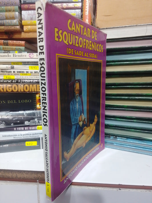 CANTAR DE ESQUIZOFRENICOS DE SADE AL SIDA POR ANTONIO SALGADO HERRERA USADO NOVELAS JUAREZ