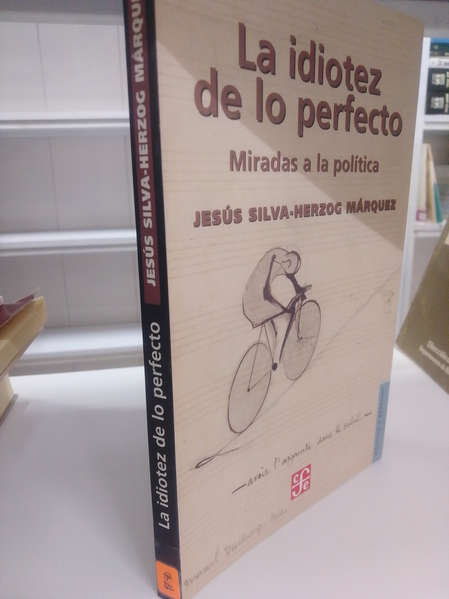 LA IDIOTEZ DE LO PERFECTO MIRADAS A LA POLITICA JESUS SILVA HERZOG MARQUEZ USADO POLITICA JUAREZ 515