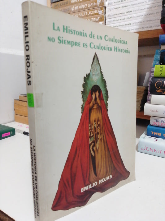 LA HISTORIA DE UN CUALQUIERA NO SIEMPRE ES CUALQUIER HISTORIA POR EMILIO ROJAS USADO NOVELA JUÁREZ