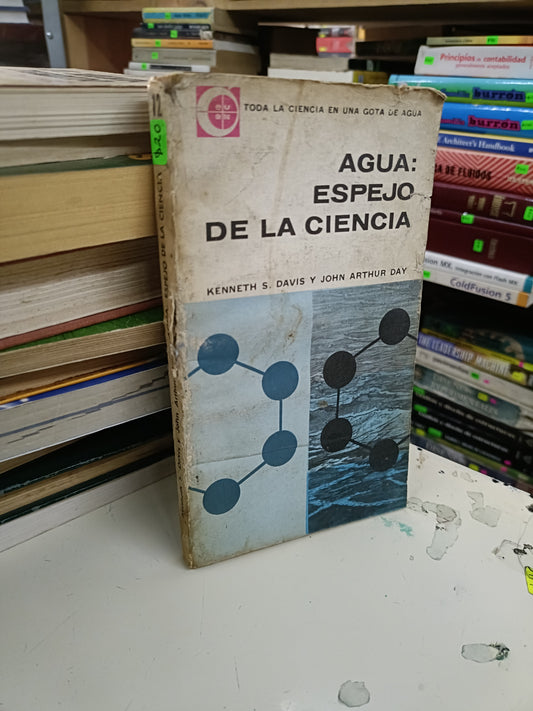 AGUA: ESPEJO DE LA CIENCIA POR KENNETH S. DAVIS Y JOHN ARTHUR DAY USADO NOVELA LITERARIO 207