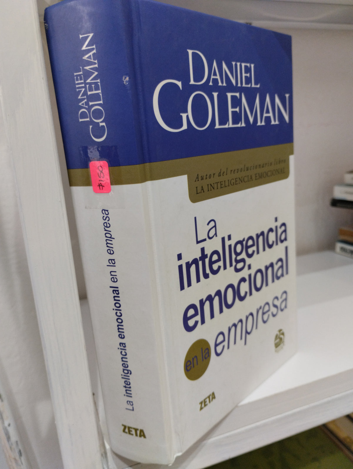 LA INTELIGENCIA EMOCIONAL EN LA EMPRESA DANIEL GOLEMAN USADO SUPERACION PERSONAL JUAREZ 515