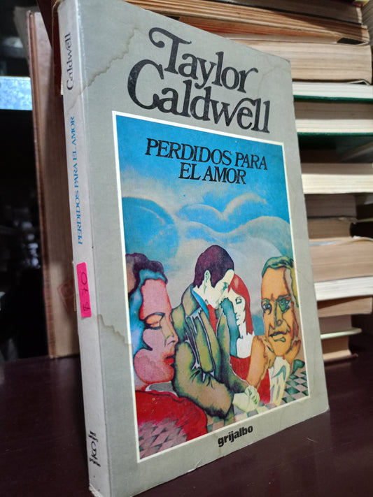 PERDIDOS PARA EL AMOR TAYLOR CALDWELL USADO NOVELA LITERARIO 305