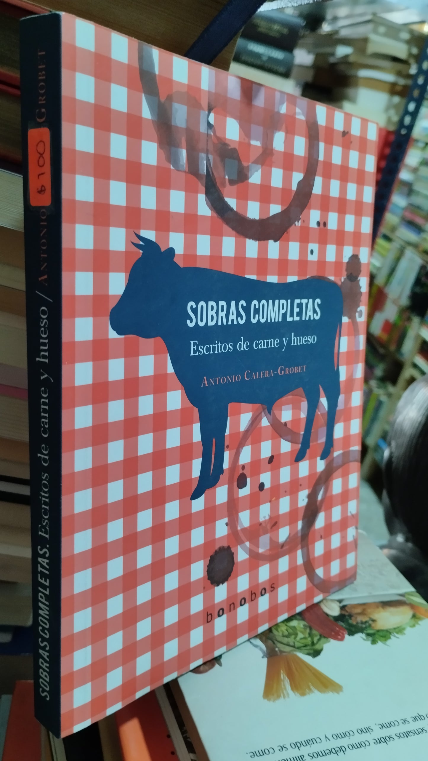 SOBRAS COMPLETAS ESCRITOS DE CARNE Y HUESO POR ANTONIO CALERA LIBRO USADO COCINA ALDAMA