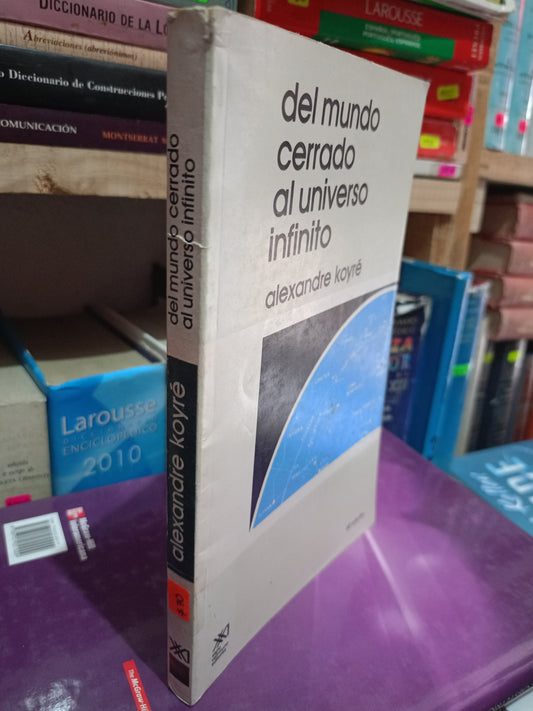 DEL MUNDO CERRADO AL UNIVERSO INFINITO POR ALEXANDRE KOYRE USADO CIENCIA LITERARIO 305