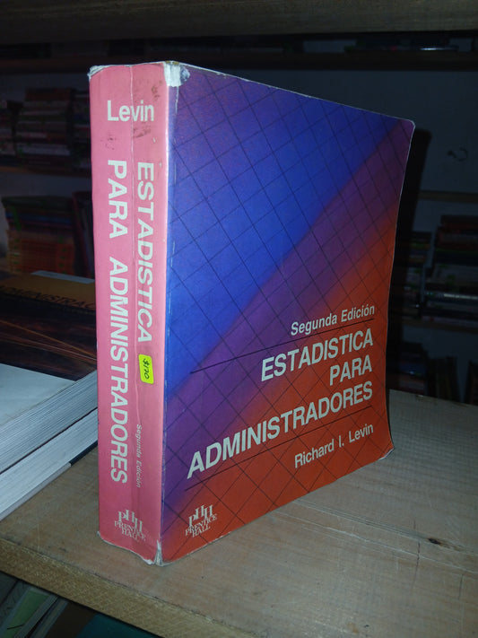 ESTADÍSTICA PARA ADMINISTRADORES POR RICHARD I. LEVIN USADO ADMINISTRACIÓN LITERARIO 207