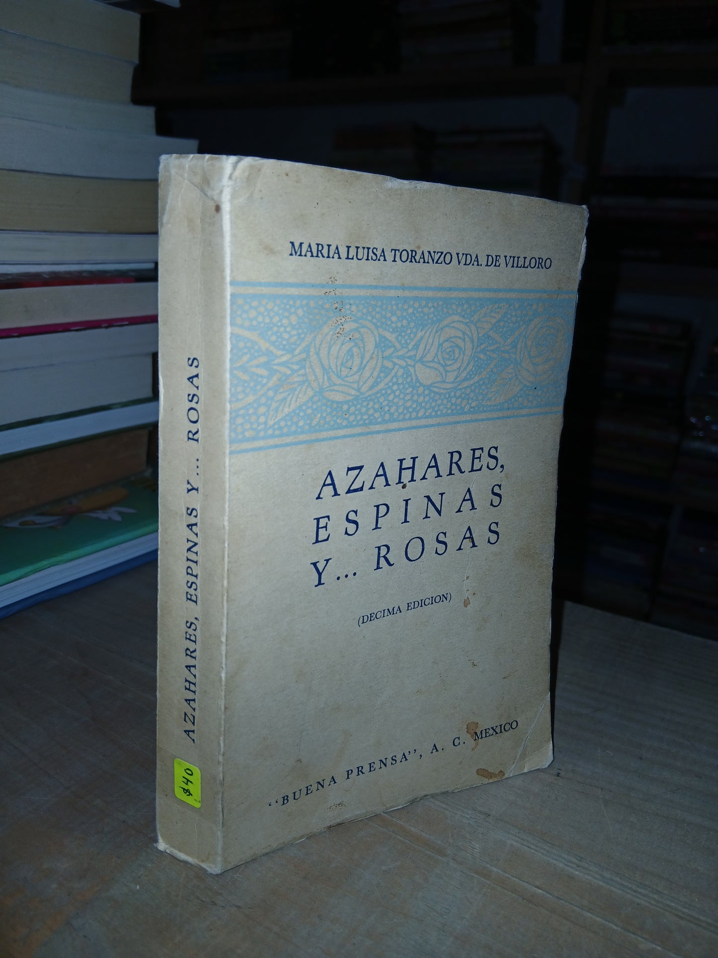 AZAHARES, ESPINAS Y... ROSAS POR MARÍA LUISA TORANZO VDA. DE VILLORO USADO NOVELA LITERARIO 207