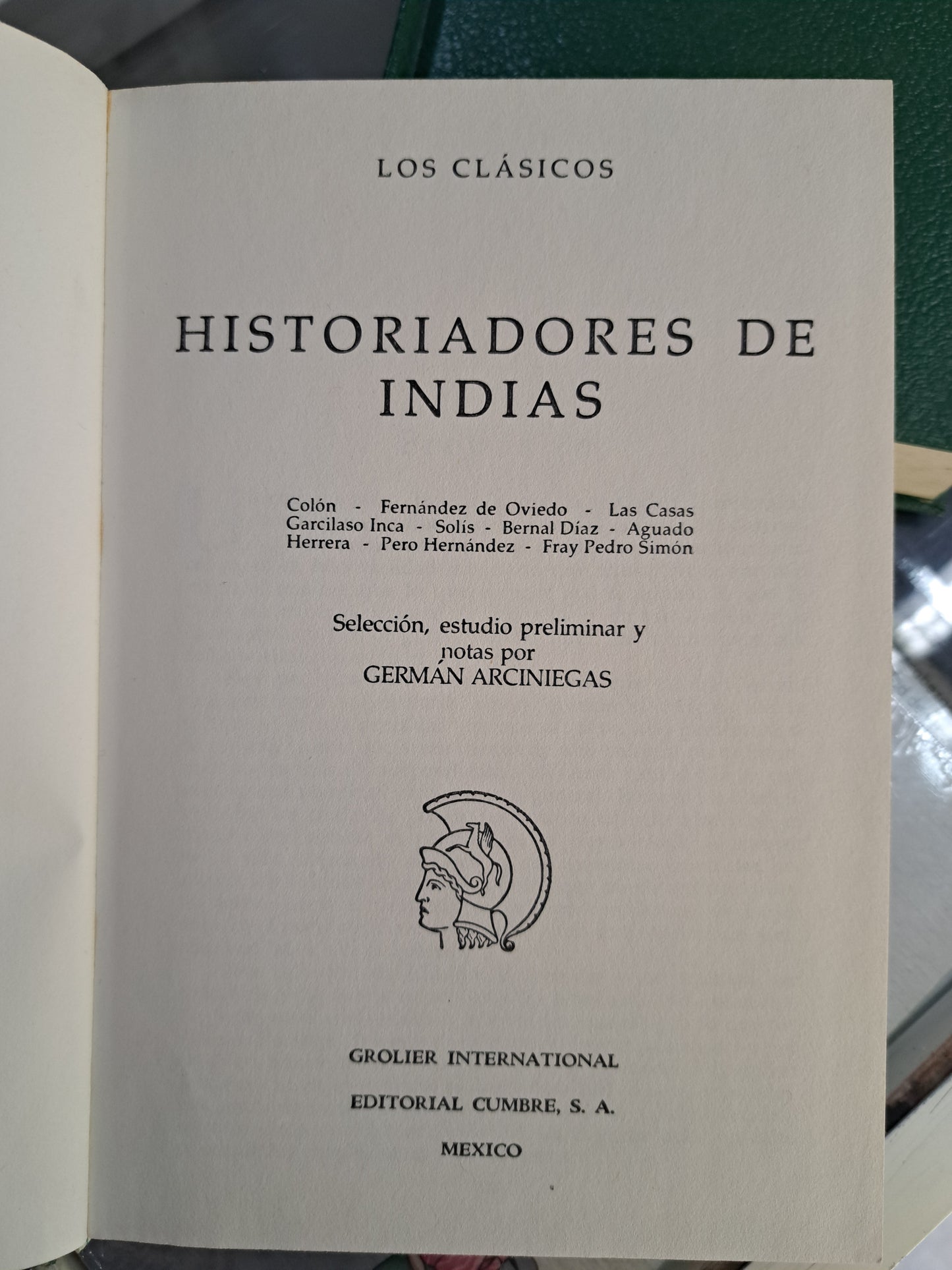 LOS CLÁSICOS HISTORIADORES DE INDIAS GERMÁN ARCINIEGAS USADO NOVELA JUÁREZ