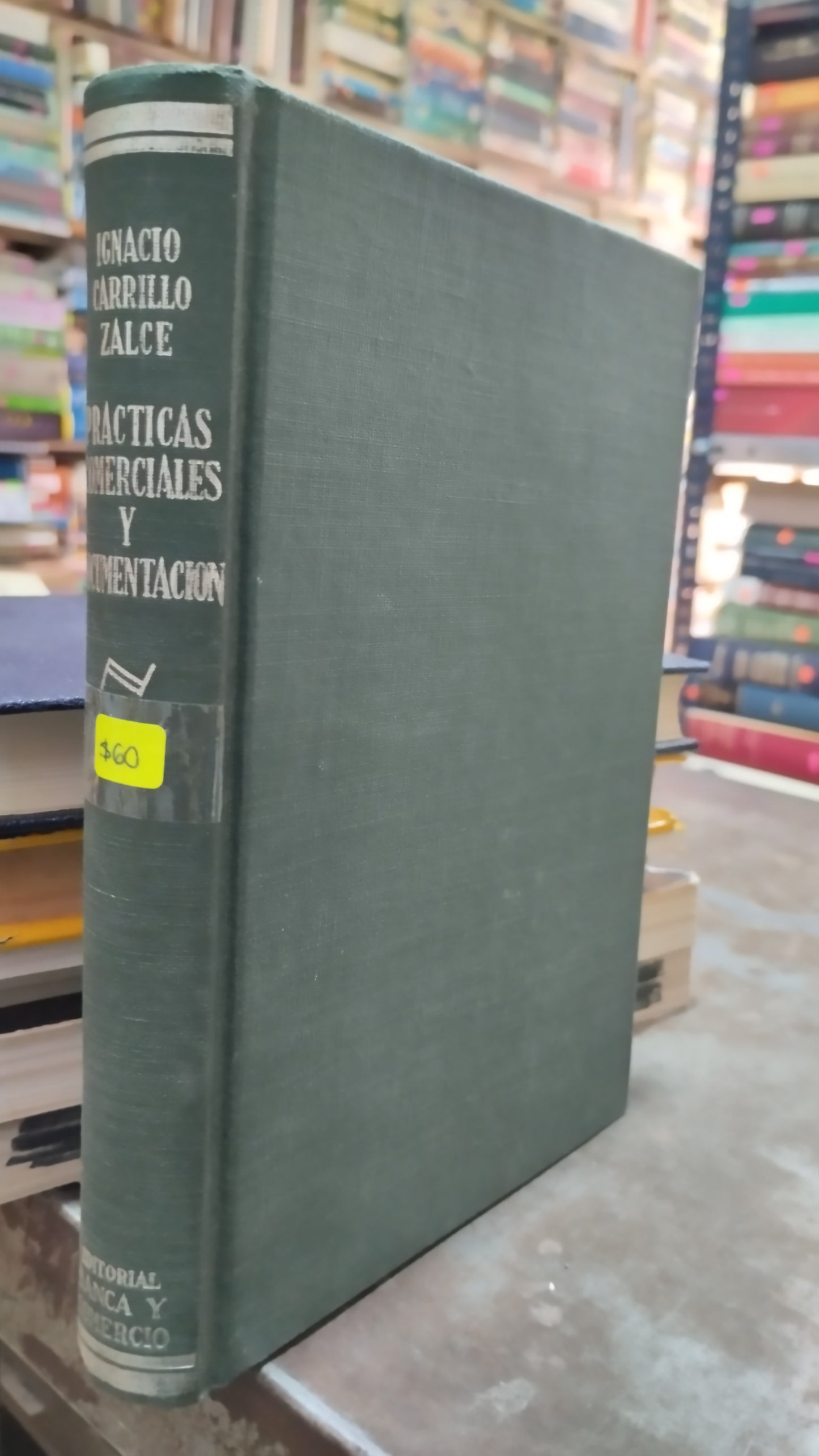PRACTICAS COMERCIALES Y DOCUMENTACION POR IGNACIO CARRILLO ZALCE LIBRO USADO ADMINISTRACION ALDAMA