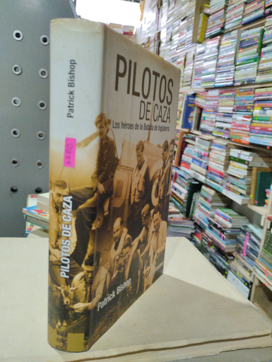 PILOTOS DE CAZA POR PATRICK BISHOP USADO HISTORIA ALDAMA