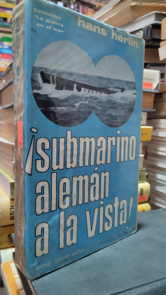 SUBMARINO ALEMAN A LA VISTA POR HANS HERLIN LIBRO USADO HISTORIA ALDAMA