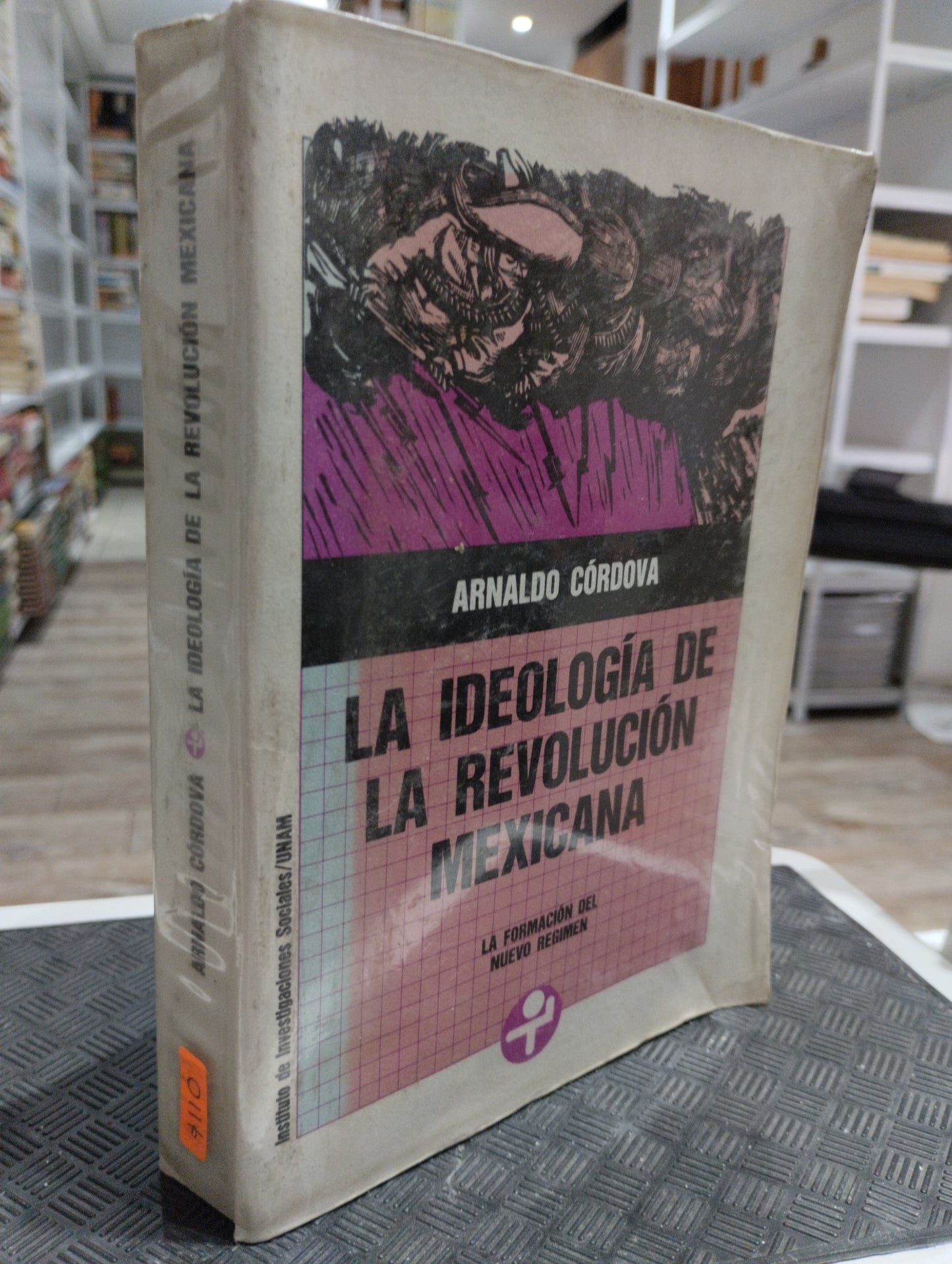 LA IDEOLOGIA DE LA REVOLUCION MEXICANA POR ARNALD CORDOVA USADO HISTORIA JUAREZ 515