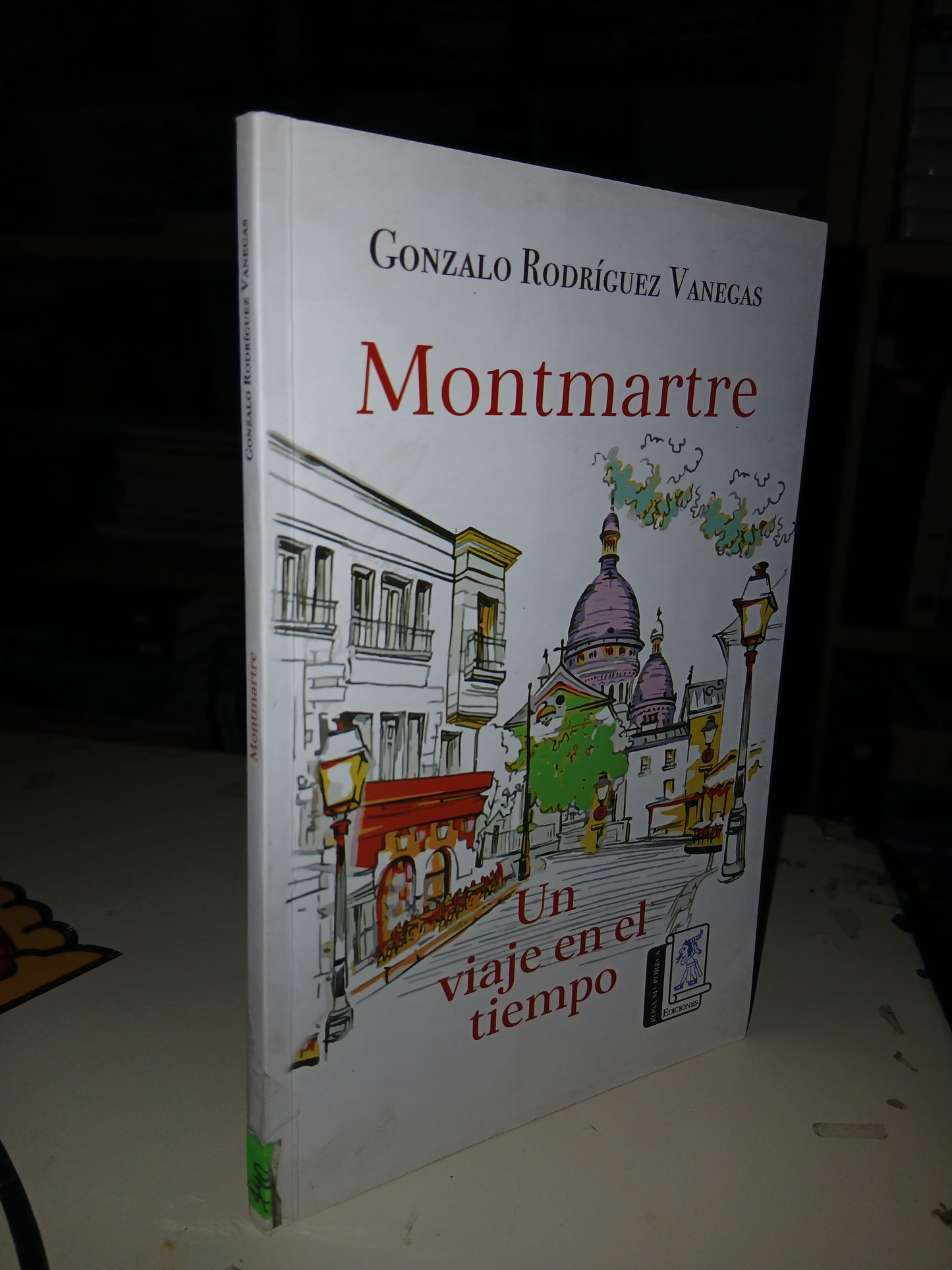 MONTMARTRE UN VIAJE EN EL TIEMPO POR GONZALO RODRIGUEZ VANEGAS USADO NOVELA LITERARIO 207
