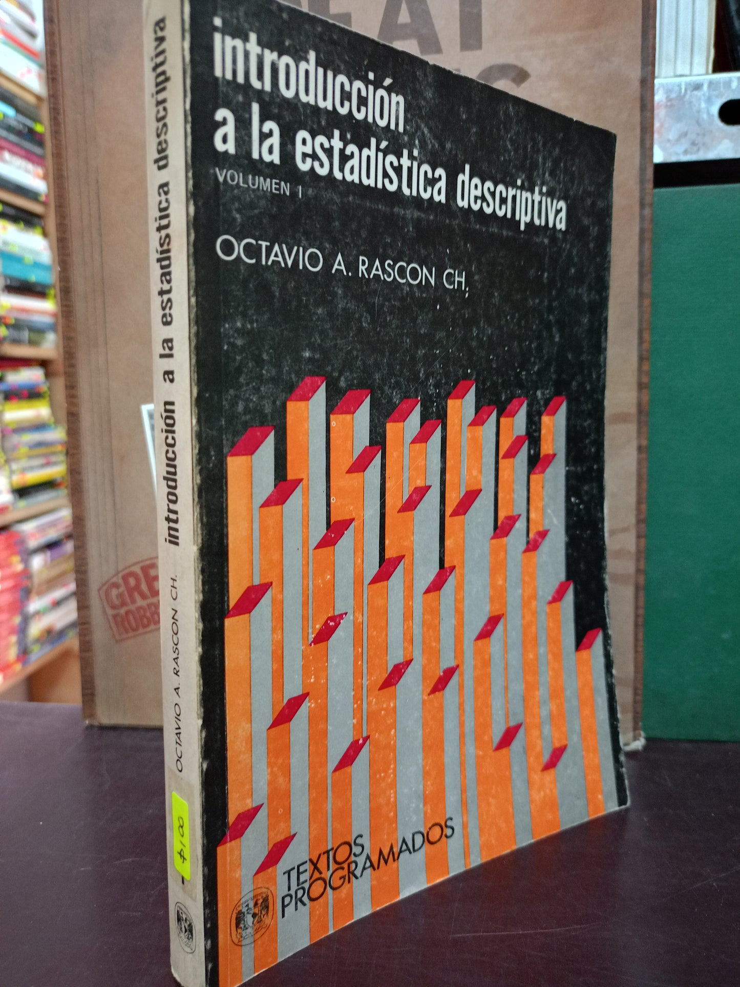 INTRODUCCIÓN A LA ESTADÍSTICA DESCRIPTIVA POR OCTAVIO A. RASCON CH USADO MATE LITERARIO 305