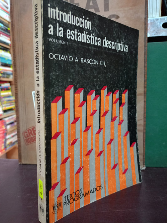 INTRODUCCIÓN A LA ESTADÍSTICA DESCRIPTIVA POR OCTAVIO A. RASCON CH USADO MATE LITERARIO 305