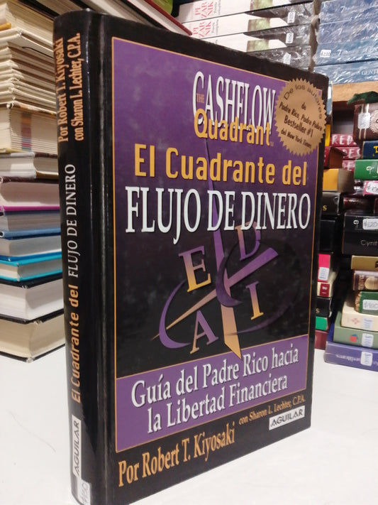 EL CUADRANTE DEL FLUJO DE DINERO POR UN ROBERT T. KIYOSAKI USADO SUP.PERSONAL JUÁREZ