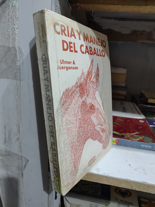 CRIA Y MANEJO DE CABALLO POR ULMAR Y JUERGENSON USADO VETERINARIA JUAREZ