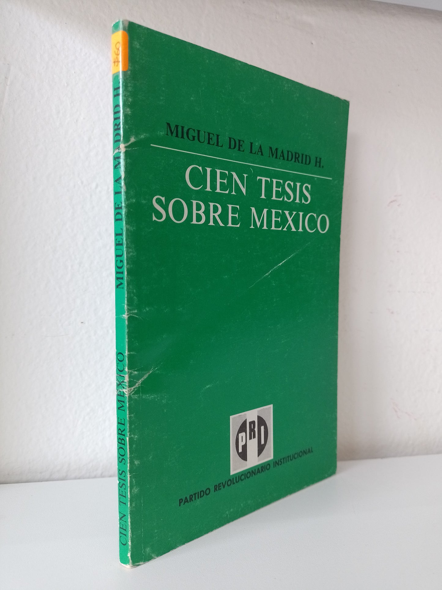CIEN TESIS SOBRE MEXICO POR MIGUEL DE LA MADRID USADO POLITICA JUAREZ 515