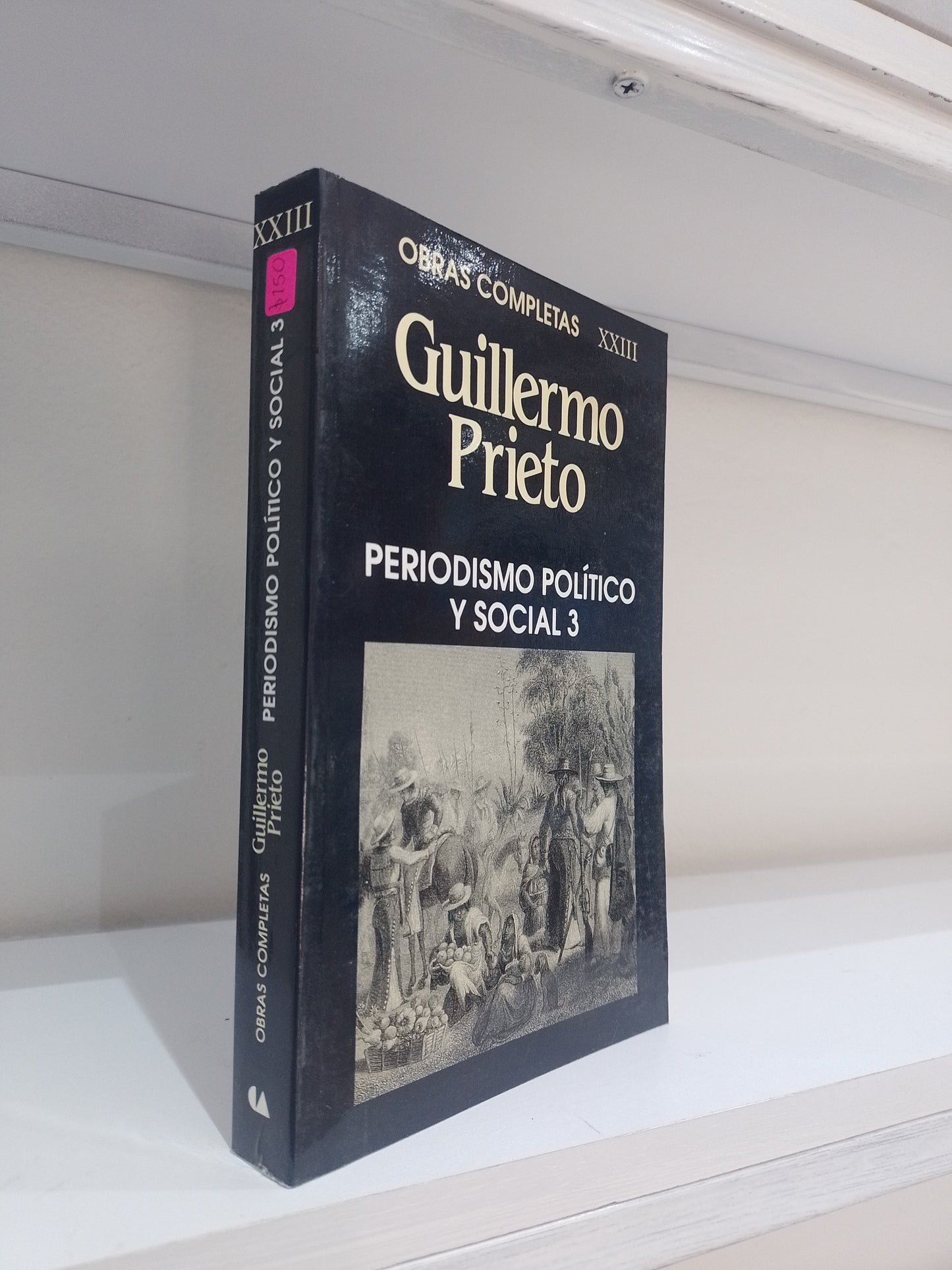 PERIODISMO POLITICO Y SOCIAL 3  POR GUILLERMO PRIETO USADO NOVELA JUAREZ 515