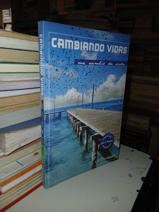 CAMBIANDO VIDAS ME CAMBIÓ LA VIDA POR LUIS LARA ESQUEDA USADO SUPERACIÓN PERSONAL LITERARIO 207