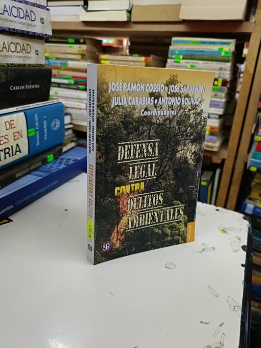DELITOS AMBIENTALES POR JOSÉ RAMÓN COSSIO, JOSÉ SARUKHÁN, JULIA CARABIAS Y ANTONIO BOLÍVAR USADO POLÍTICA LITERARIO 207