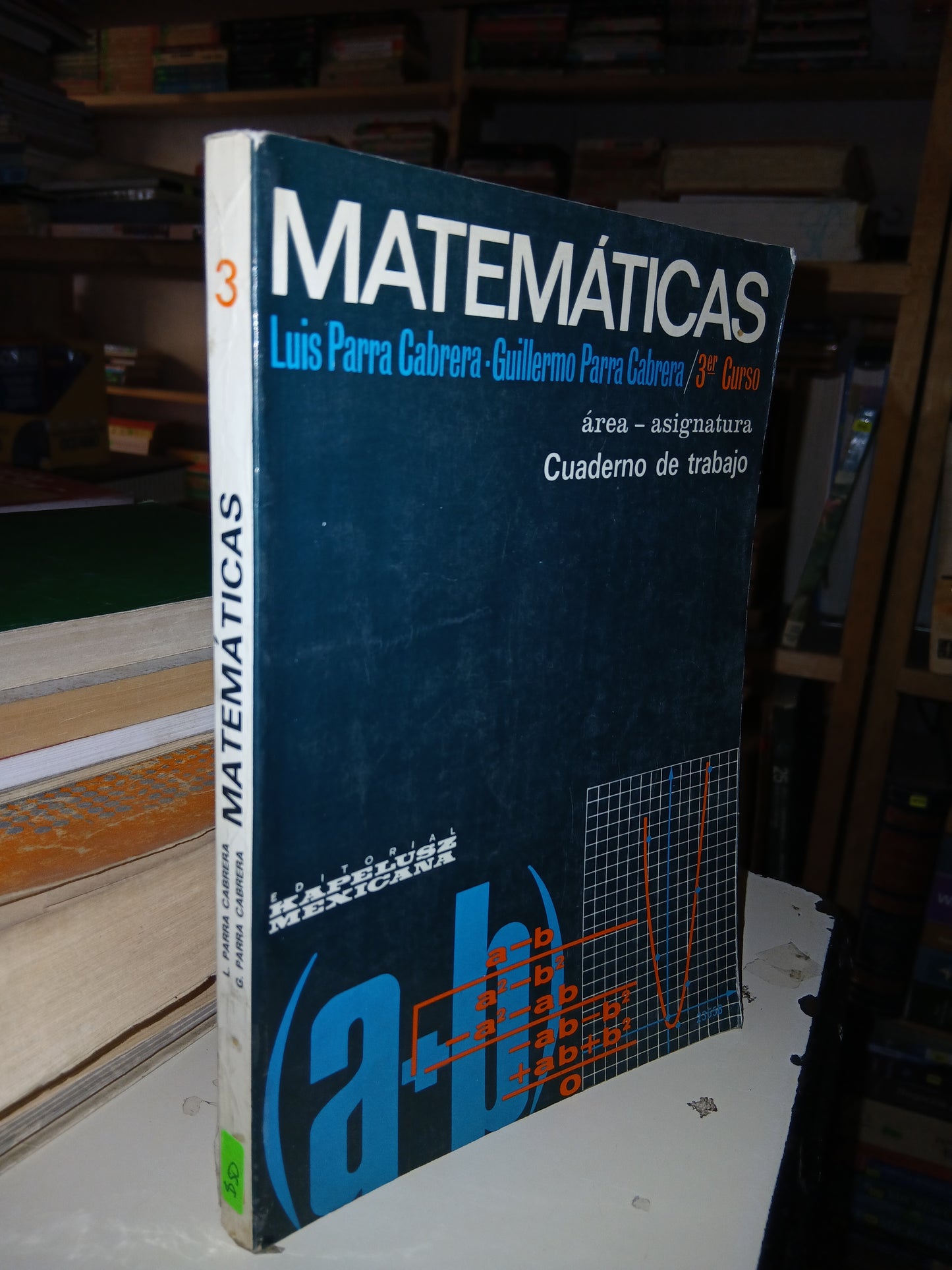 MATEMÁTICAS 3 CURSO CUADERNO DE TRABAJO POR LUIS PARRA CABRERA Y GUILLERMO PARRA CABRERA USADO MATEMÁTICAS LITERARIO 207