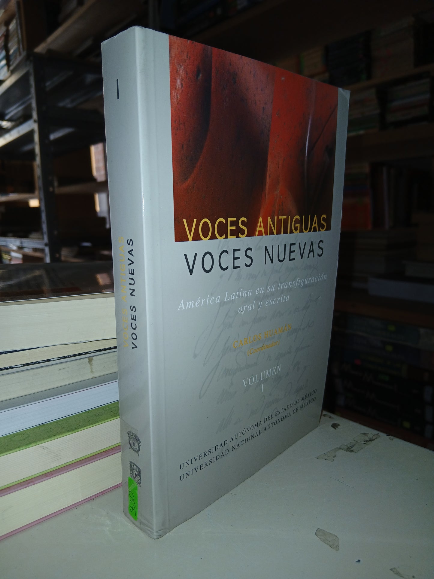 VOCES ANTIGUAS VOCES NUEVAS: AMÉRICA LATINA EN SU TRANSFIGURACIÓN ORAL Y ESCRITA (VOLUMEN I) POR CARLOS HUAMÁN (COORDINADOR) USADO NOVELA LITERARIO 207