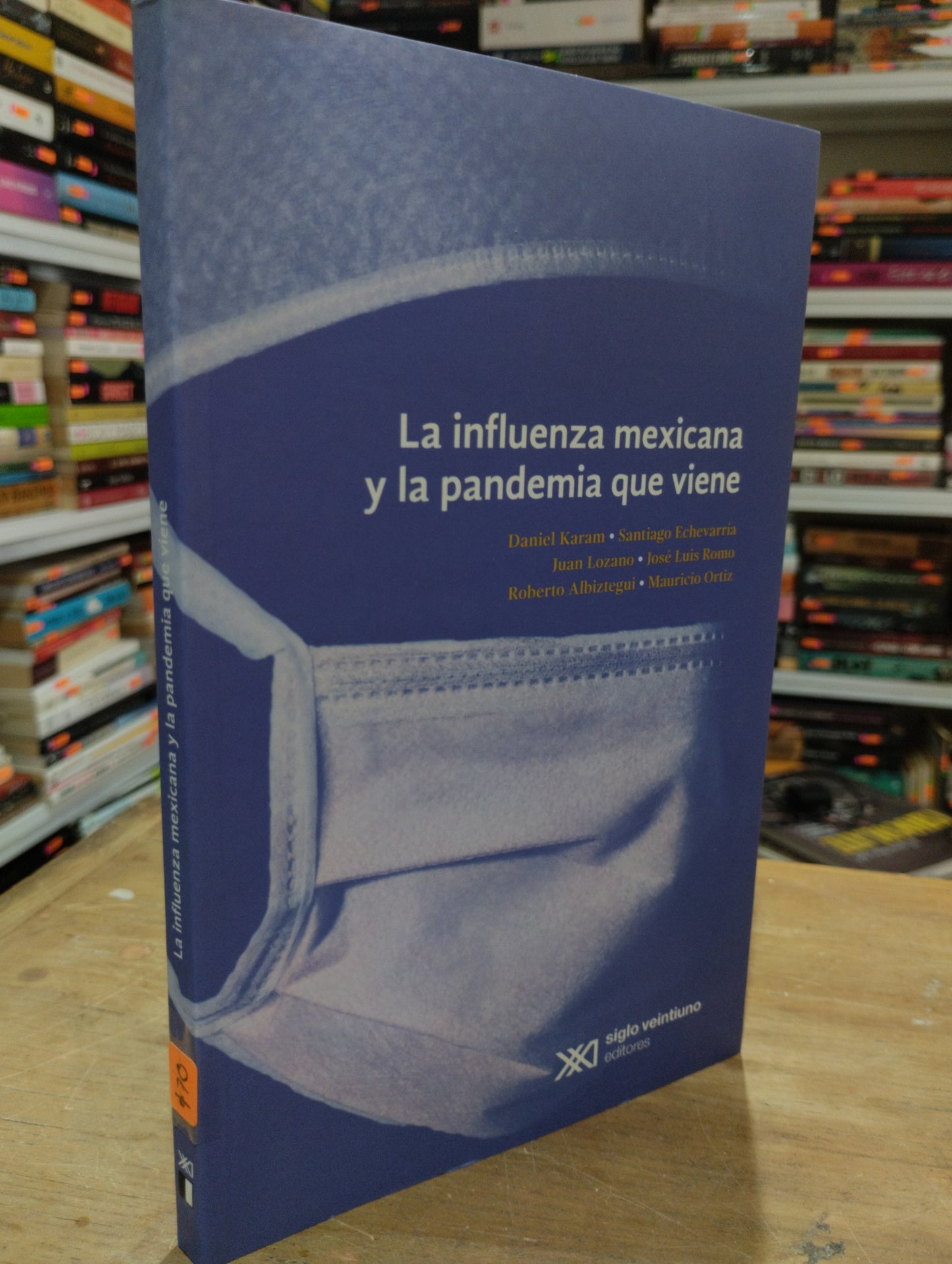 LA INFLUENZA MEXICANA Y LA PANDEMIA QUE VIENE POR VARIOS AUTORES USADO SOCIOLOGIA JUAREZ 515